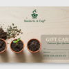 Seeds In A Cup® Gift Cards for Plant Lovers - The Ideal Gift Option